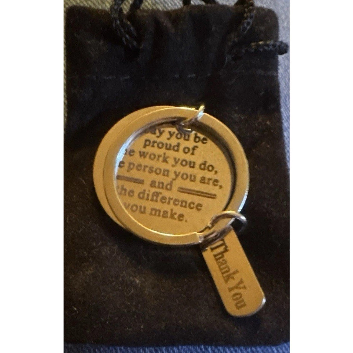 MAY YOU BE PROUD OF THE WORK YOU DO KEYCHAIN