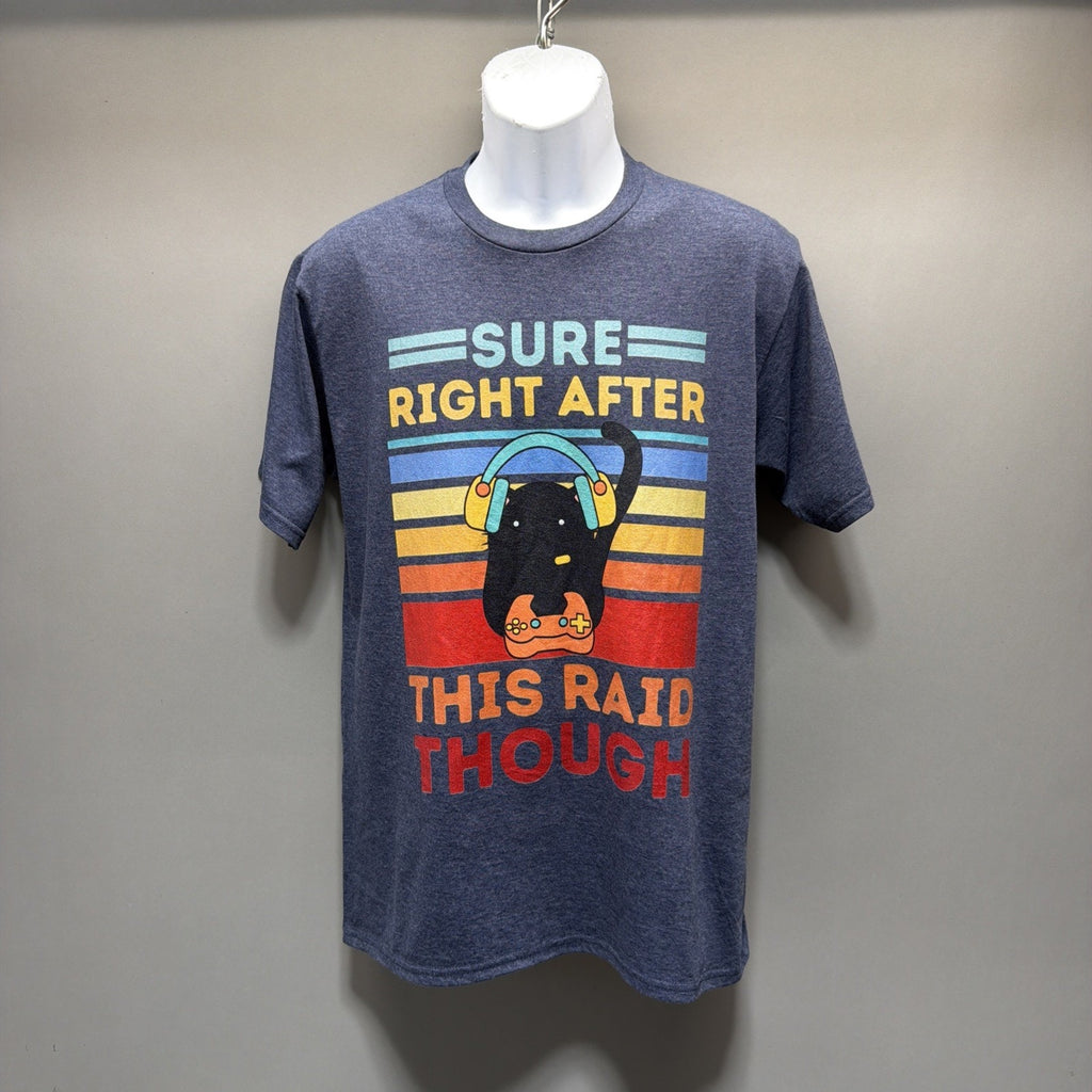 Sure Right After This Raid Gamer T-Shirt Navy Heather Blue Size Medium