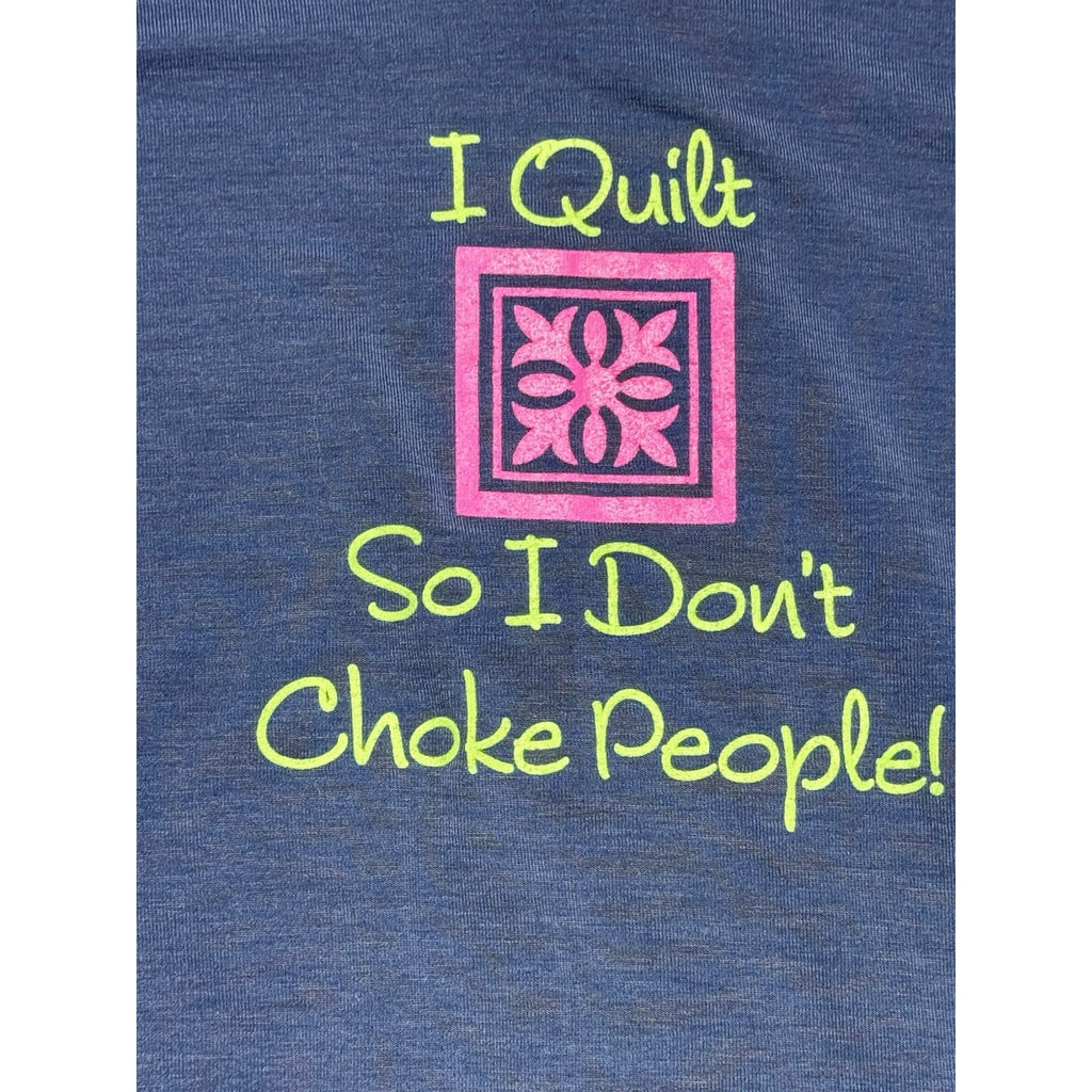 Sport Tek XXL Quilting Shirt Funny I Quilt So I Don’t Choke People Blue V Neck