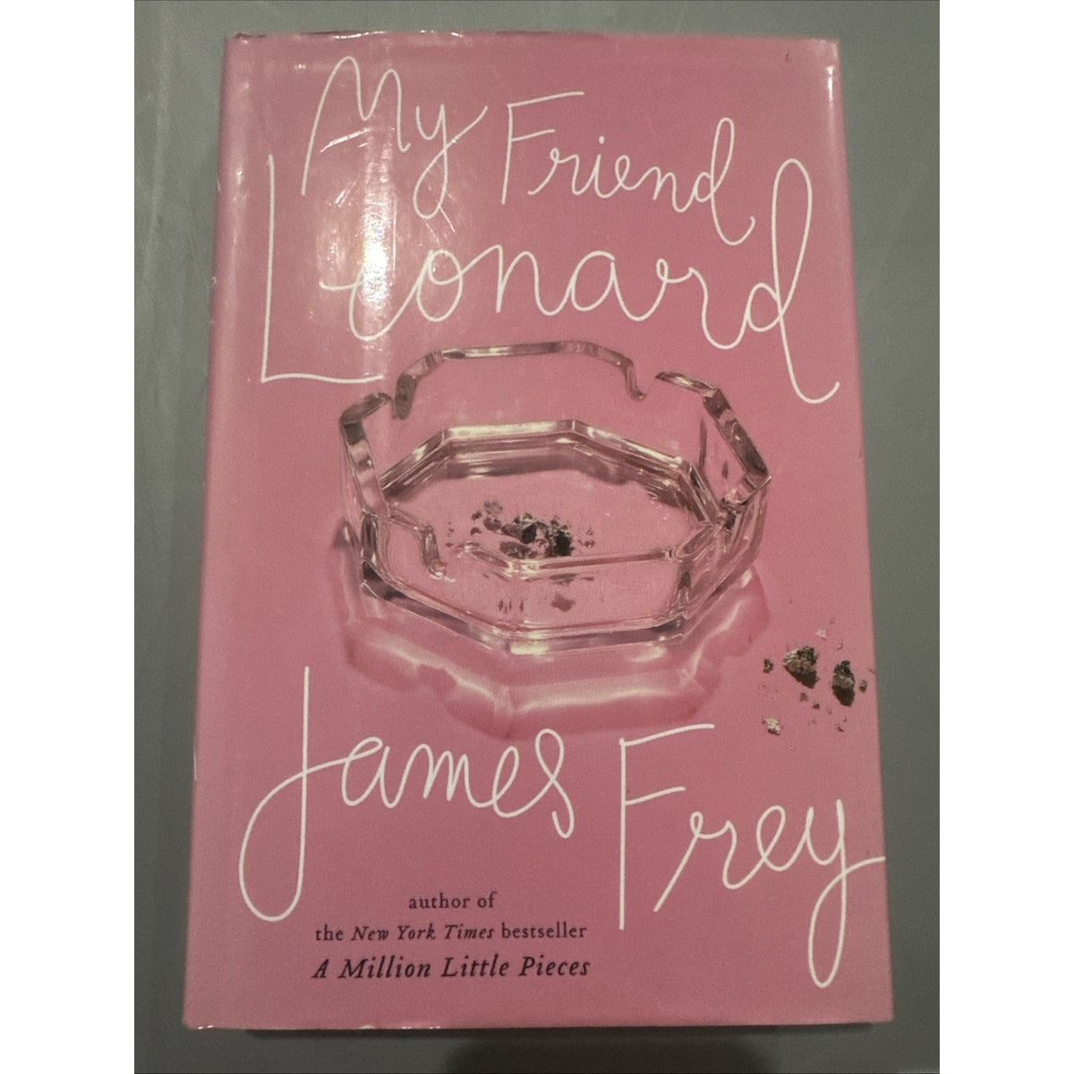 My Friend Leonard by James Frey With Hardcover with Dust Jacket
