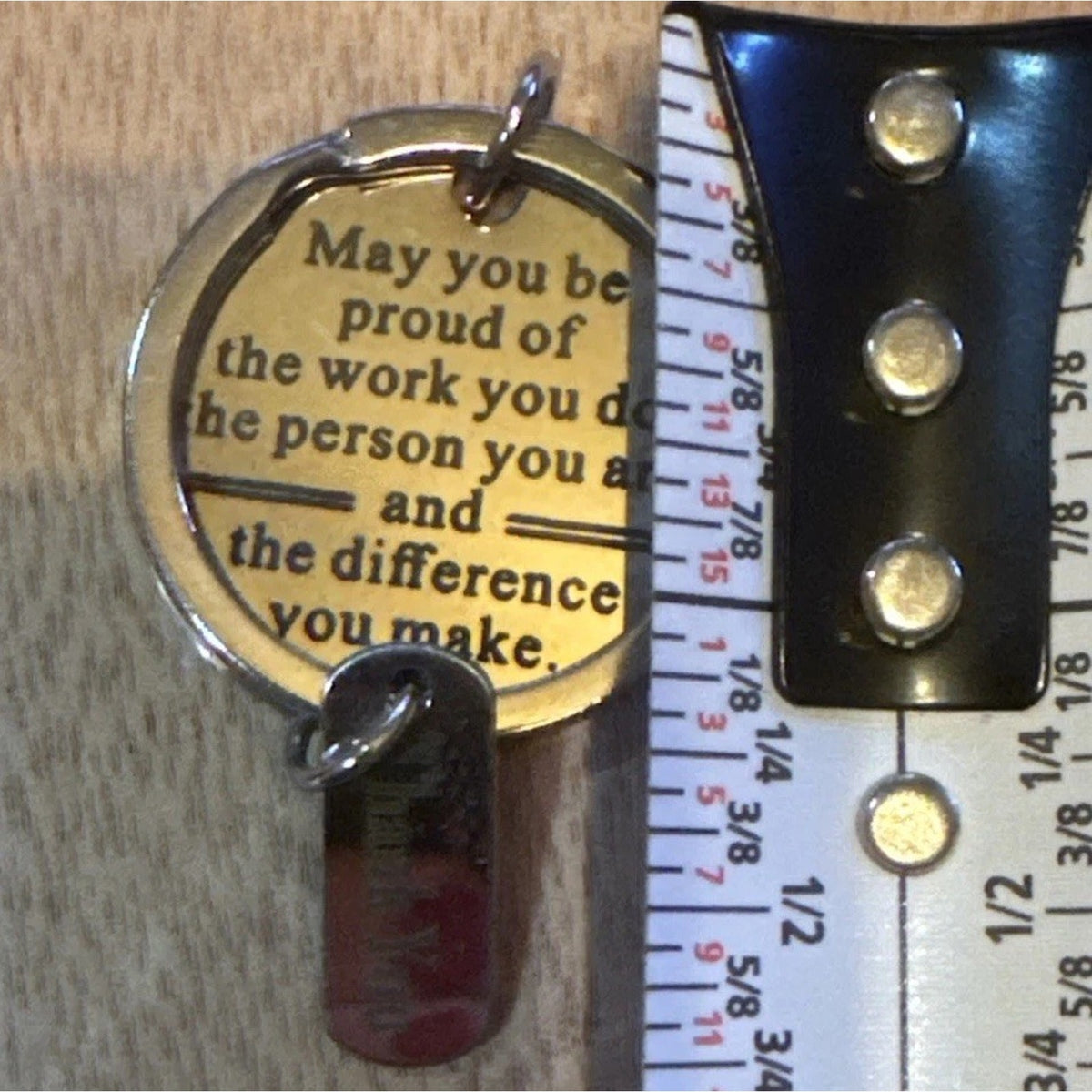 MAY YOU BE PROUD OF THE WORK YOU DO KEYCHAIN
